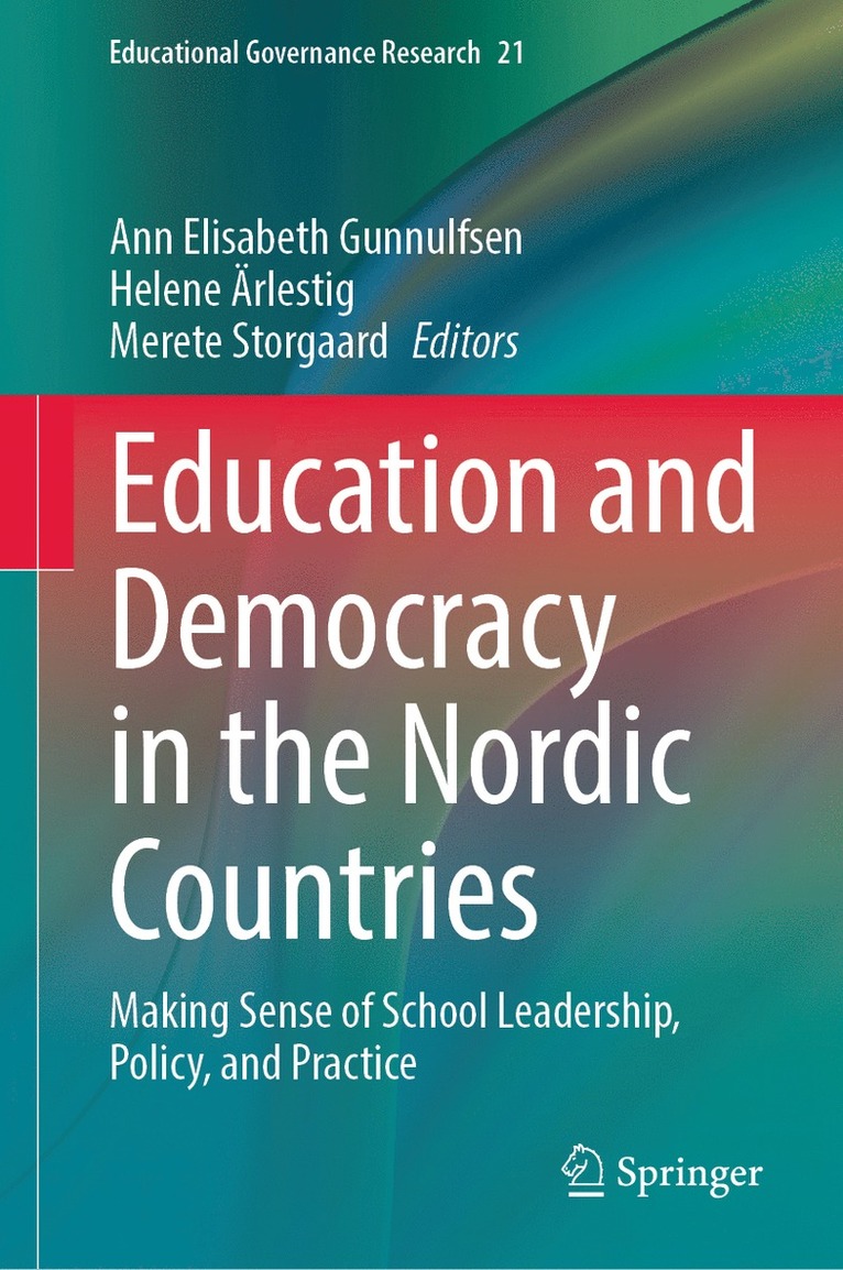 Ann Elisabeth Gunnulfsen, Helene Ärlestig, Merete Storgaard, Helene Arlestig - Education and Democracy in the Nordic Countries, Inbunden