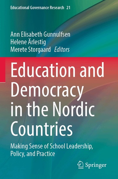 Ann Elisabeth Gunnulfsen, Helene Ärlestig, Merete Storgaard - Education and Democracy in the Nordic Countries, Häftad
