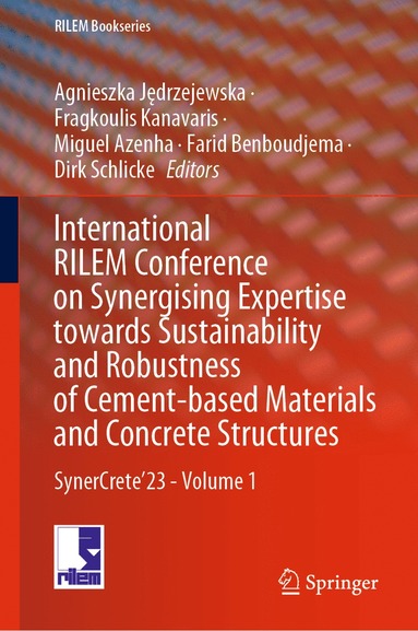 bokomslag International RILEM Conference on Synergising Expertise towards Sustainability and Robustness of Cement-based Materials and Concrete Structures