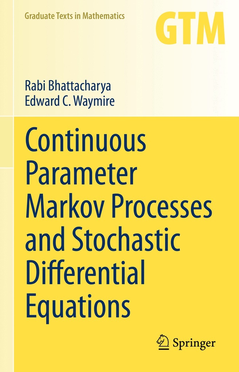 Rabi Bhattacharya, Edward C. Waymire - Continuous Parameter Markov Processes and Stochastic Differential Equations, Inbunden