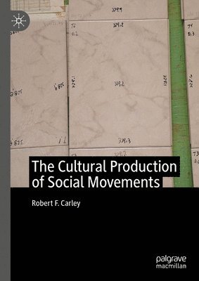 The Cultural Production of Social Movements 1