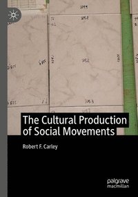 bokomslag The Cultural Production of Social Movements