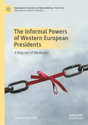 bokomslag The Informal Powers of Western European Presidents