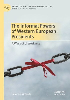 bokomslag The Informal Powers of Western European Presidents