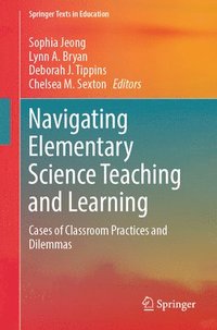 bokomslag Navigating Elementary Science Teaching and Learning
