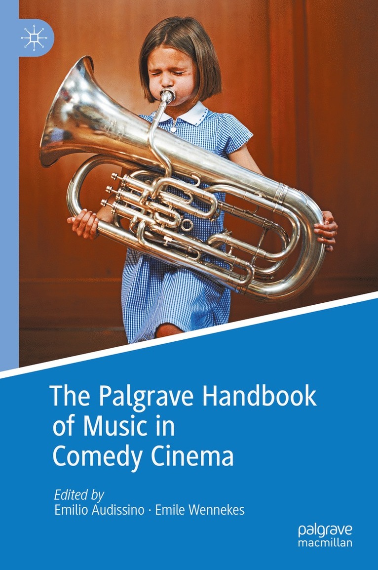 Emilio Audissino, Emile Wennekes - Palgrave Handbook of Music in Comedy Cinema, Inbunden