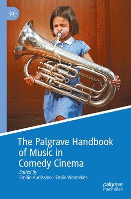 bokomslag The Palgrave Handbook of Music in Comedy Cinema