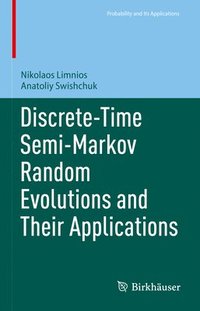 bokomslag Discrete-Time Semi-Markov Random Evolutions and Their Applications