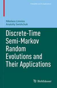 bokomslag Discrete-Time Semi-Markov Random Evolutions and Their Applications