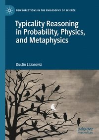 bokomslag Typicality Reasoning in Probability, Physics, and Metaphysics