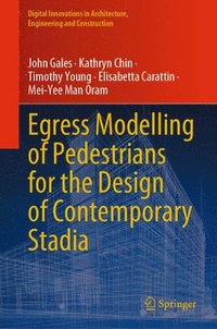 bokomslag Egress Modelling of Pedestrians for the Design of Contemporary Stadia