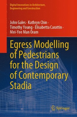 bokomslag Egress Modelling of Pedestrians for the Design of Contemporary Stadia