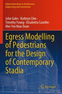 bokomslag Egress Modelling of Pedestrians for the Design of Contemporary Stadia