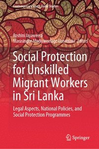 bokomslag Social Protection for Unskilled Migrant Workers in Sri Lanka