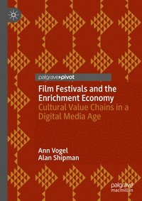 bokomslag Film Festivals and the Enrichment Economy