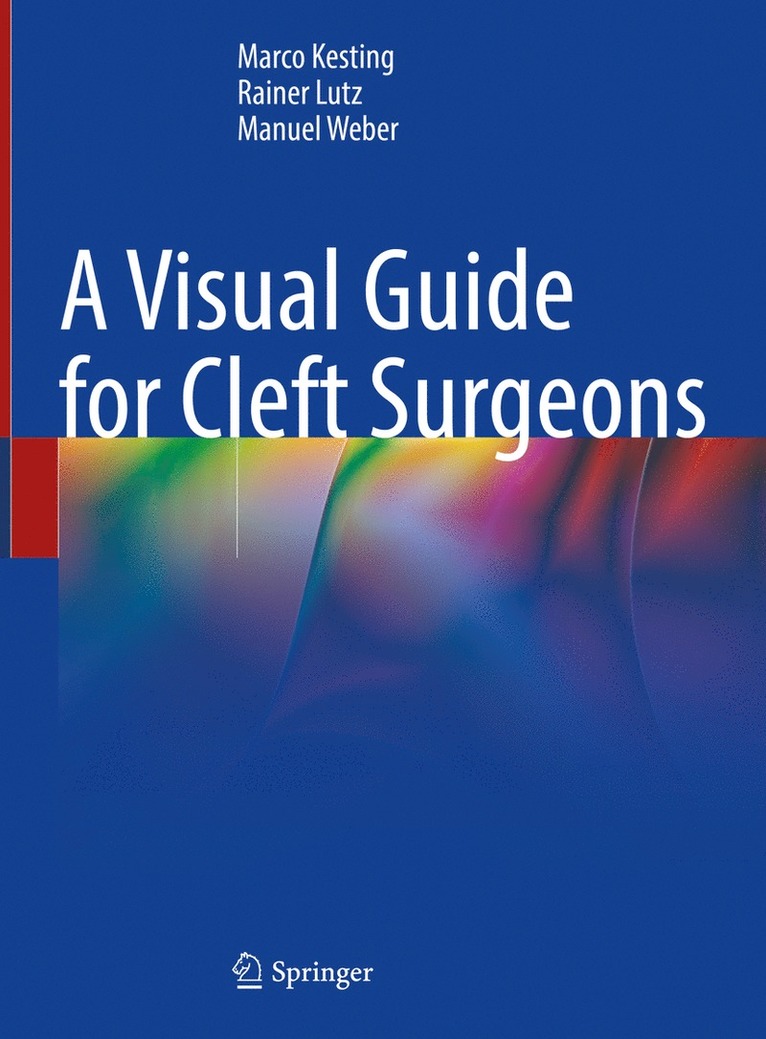 Marco Kesting, Rainer Lutz, Manuel Weber - Visual Guide for Cleft Surgeons, Inbunden