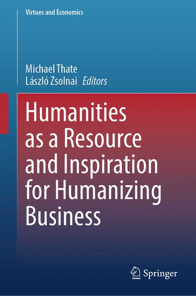 bokomslag Humanities as a Resource and Inspiration for Humanizing Business