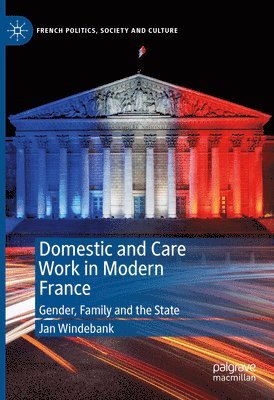 Domestic and Care Work in Modern France 1