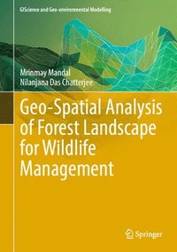 bokomslag Geo-Spatial Analysis of Forest Landscape for Wildlife Management