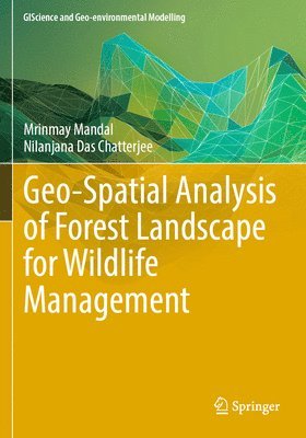 bokomslag Geo-Spatial Analysis of Forest Landscape for Wildlife Management