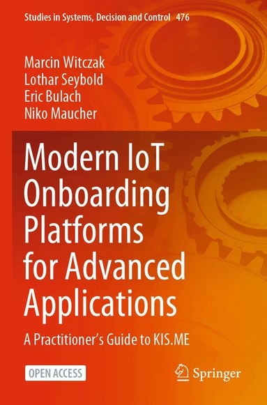 Marcin Witczak, Lothar Seybold, Eric Bulach, Niko Maucher - Modern IoT Onboarding Platforms for Advanced Applications, Häftad