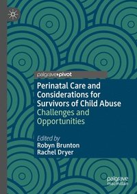 bokomslag Perinatal Care and Considerations for Survivors of Child Abuse
