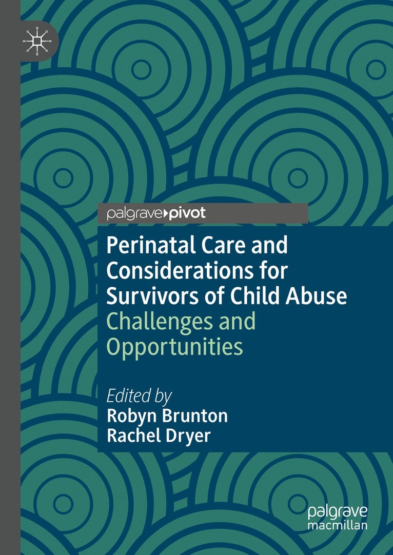 Robyn Brunton, Rachel Dryer - Perinatal Care and Considerations for Survivors of Child Abuse, Inbunden