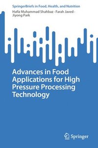 bokomslag Advances in Food Applications for High Pressure Processing Technology