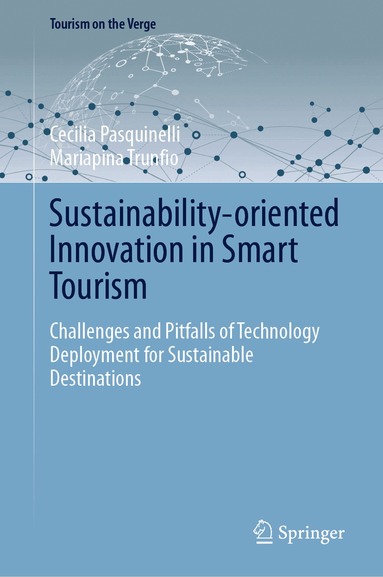 Cecilia Pasquinelli, Mariapina Trunfio - Sustainability-oriented Innovation in Smart Tourism, Inbunden