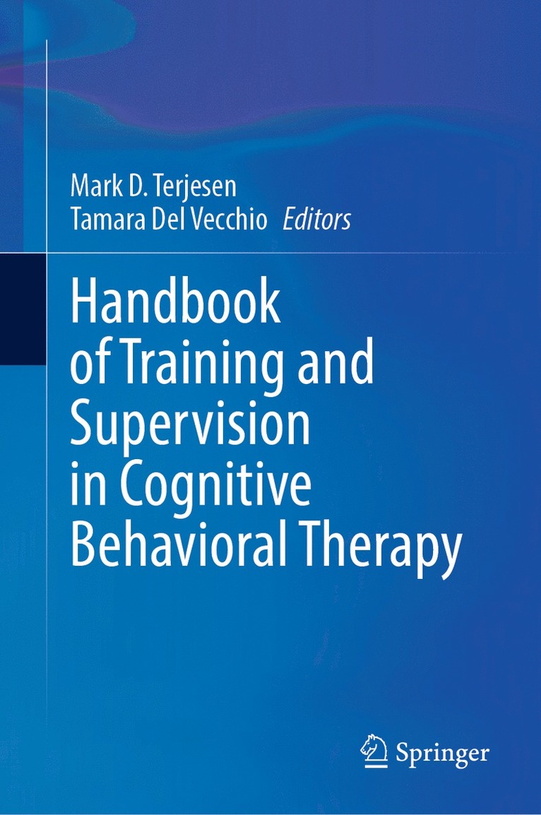 Mark D. Terjesen, Tamara Del Vecchio, Tamara del Vecchio - Handbook of Training and Supervision in Cognitive Behavioral Therapy, Inbunden