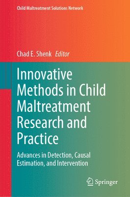 Innovative Methods in Child Maltreatment Research and Practice
