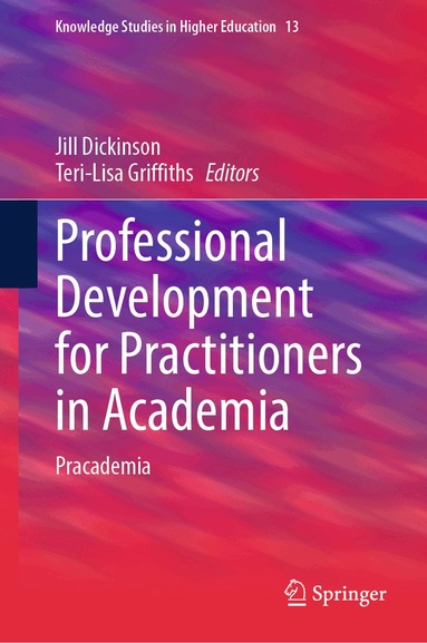 Jill Dickinson, Teri-Lisa Griffiths - Professional Development for Practitioners in Academia, Inbunden