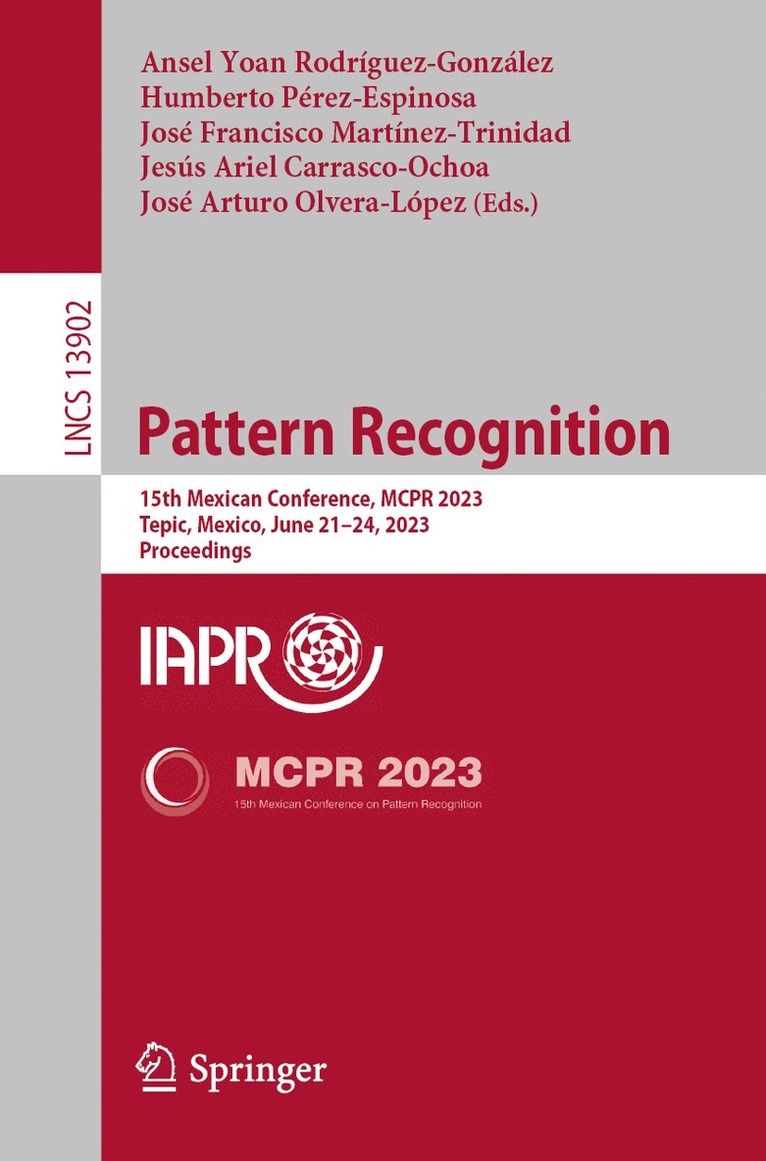 Ansel Yoan Rodríguez-González, Humberto Pérez-Espinosa, José Francisco Martínez-Trinidad, Jesús Ariel Carrasco-Ochoa, José Arturo Olvera-López - Pattern Recognition, Häftad
