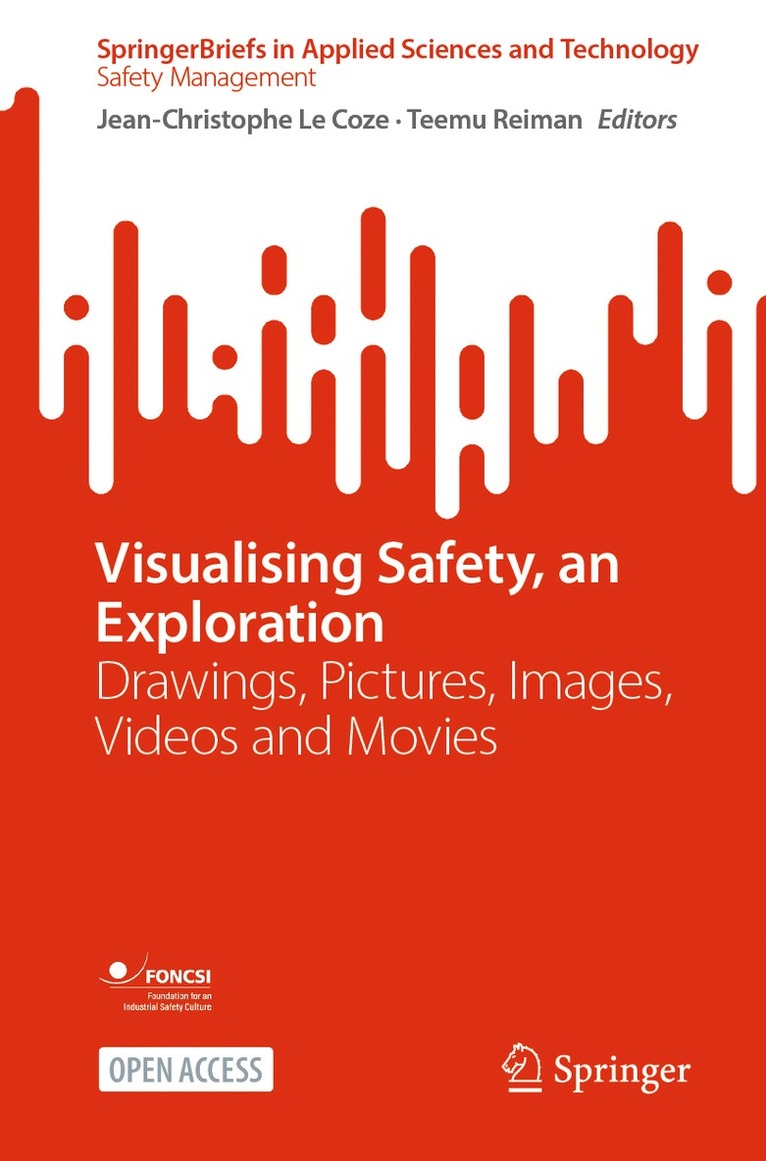 Jean-Christophe Le Coze, Teemu Reiman - Visualising Safety, an Exploration, Häftad