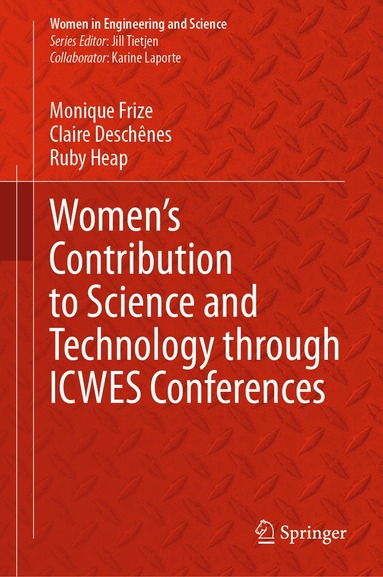 Monique Frize, Claire Deschênes, Ruby Heap - Women’s Contribution to Science and Technology through ICWES Conferences, Inbunden