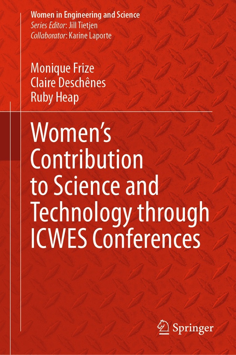 Monique Frize, Claire Deschênes, Ruby Heap, Claire Deschenes - Women’s Contribution to Science and Technology through ICWES Conferences, Inbunden