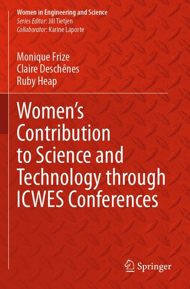 Monique Frize, Claire Deschênes, Ruby Heap - Women’s Contribution to Science and Technology through ICWES Conferences, Häftad