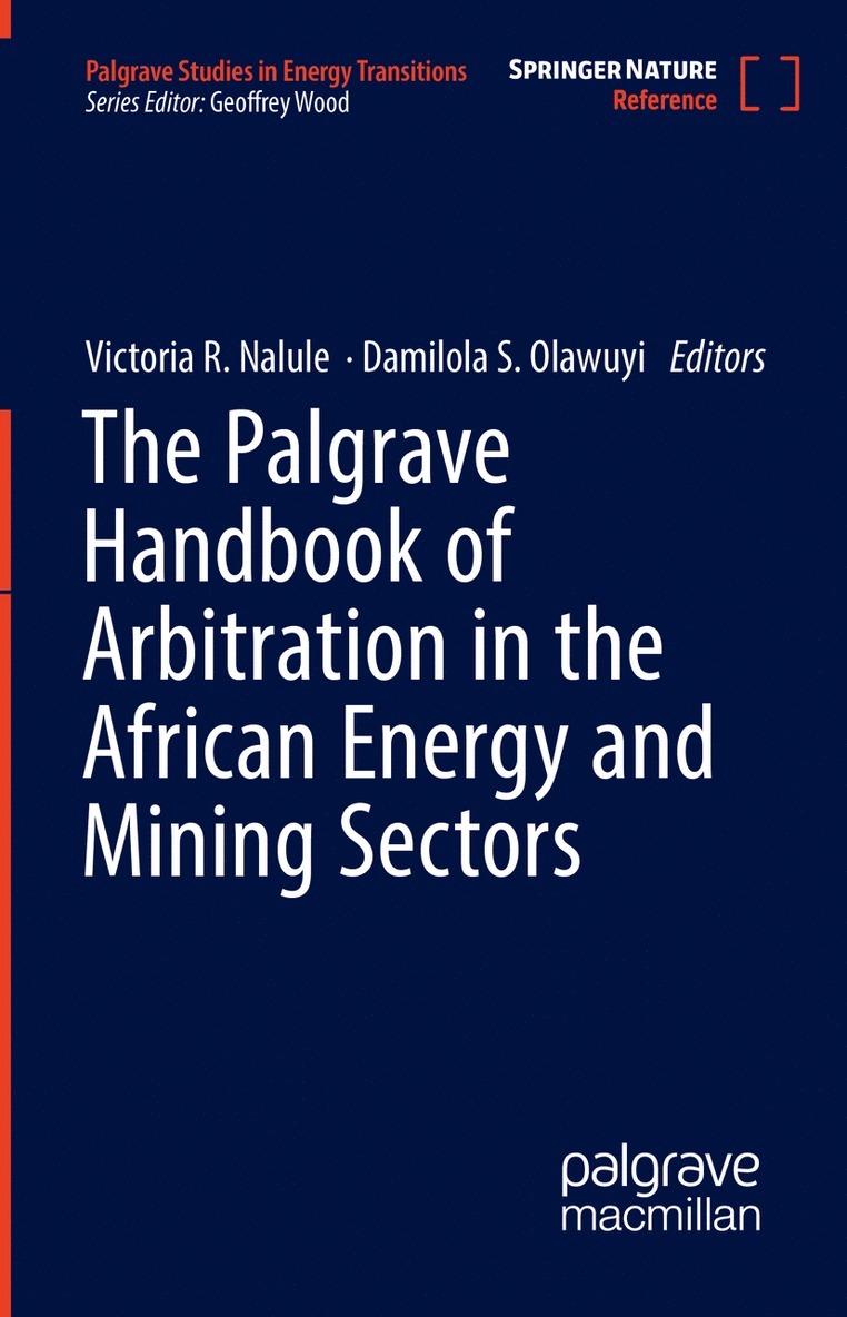 The Palgrave Handbook of Arbitration in the African Energy and Mining Sectors 1