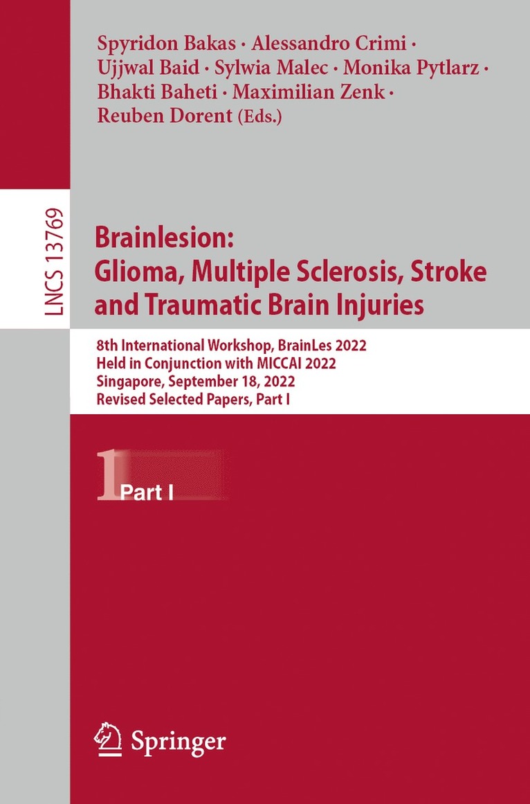 Spyridon Bakas, Alessandro Crimi, Ujjwal Baid, Sylwia Malec, Monika Pytlarz, Bhakti Baheti, Maximilian Zenk, Reuben Dorent - Brainlesion:  Glioma, Multiple Sclerosis, Stroke  and Traumatic Brain Injuries, Häftad