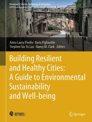 Anna Laura Pisello, Ilaria Pigliautile, Stephen Siu Yu Lau, Nancy M. Clark - Building Resilient and Healthy Cities: A Guide to Environmental Sustainability and Well-being, Inbunden