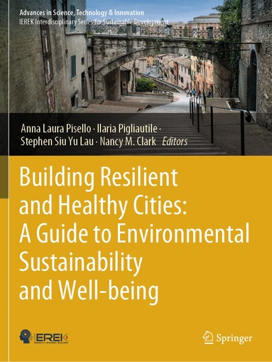 Anna Laura Pisello, Ilaria Pigliautile, Stephen Siu Yu Lau, Nancy M. Clark - Building Resilient and Healthy Cities: A Guide to Environmental Sustainability and Well-being, Häftad