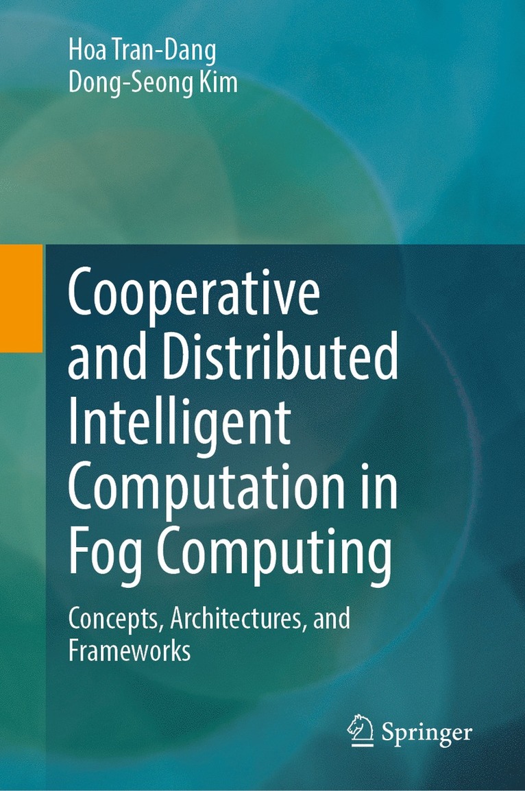 Hoa Tran-Dang, Dong-Seong Kim - Cooperative and Distributed Intelligent Computation in Fog Computing, Inbunden
