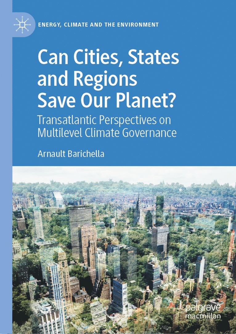 Arnault Barichella - Can Cities, States and Regions Save Our Planet?, Inbunden