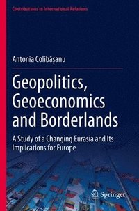 bokomslag Geopolitics, Geoeconomics and Borderlands