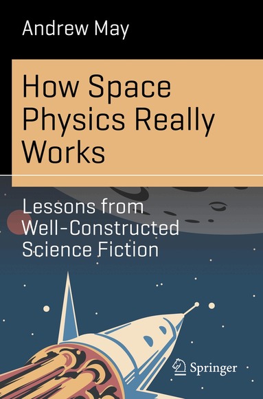 Andrew May - How Space Physics Really Works, Häftad