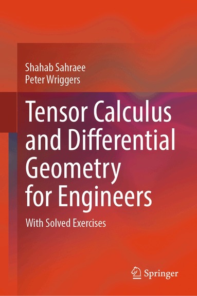 Shahab Sahraee, Peter Wriggers - Tensor Calculus and Differential Geometry for Engineers, Inbunden