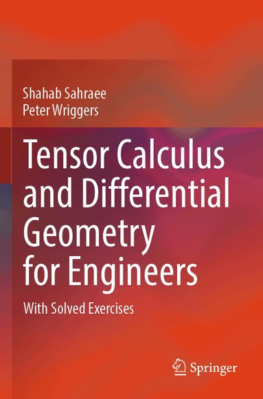 Shahab Sahraee, Peter Wriggers - Tensor Calculus and Differential Geometry for Engineers, Häftad