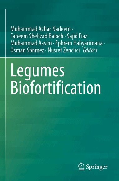 Muhammad Azhar Nadeem, Faheem Shehzad Baloch, Sajid Fiaz, Muhammad Aasim, Ephrem Habyarimana, Osman Sönmez, Nusret Zencirci - Legumes Biofortification, Häftad