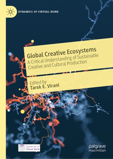Tarek E. Virani - Global Creative Ecosystems, Inbunden