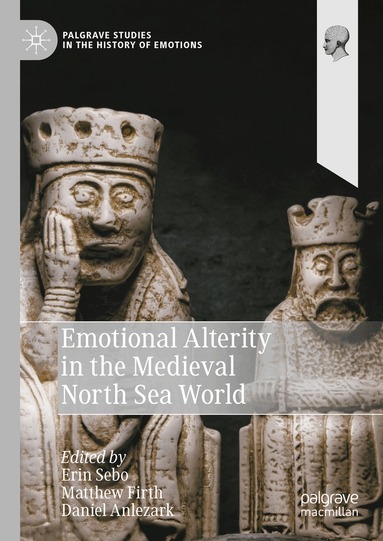 Erin Sebo, Matthew Firth, Daniel Anlezark - Emotional Alterity in the Medieval North Sea World, Inbunden